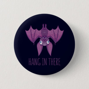 Hang in There Wacky Vampire Bat Button