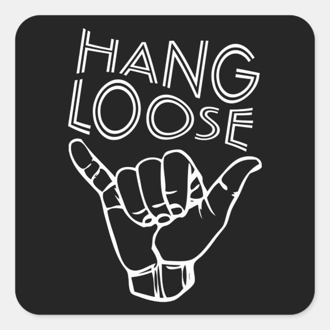 Hang Loose Quadratischer Aufkleber (Vorderseite)
