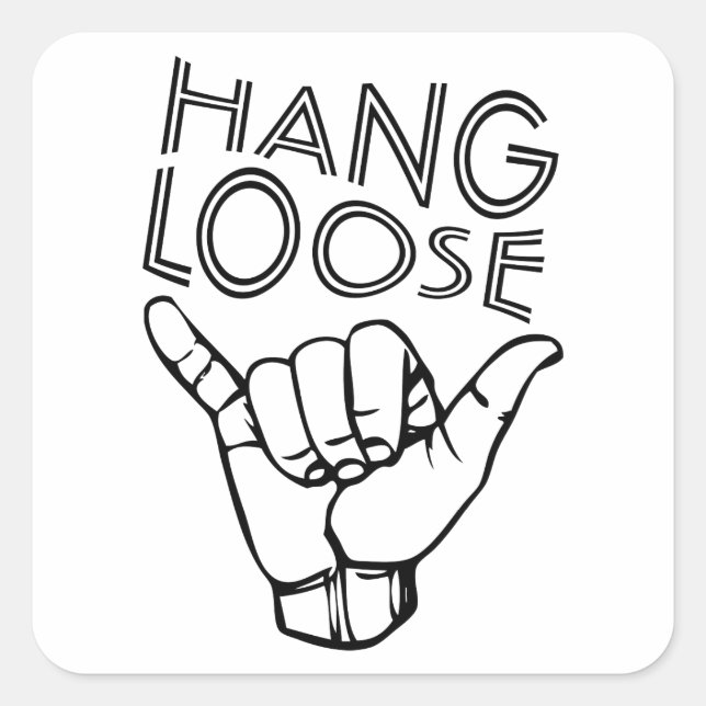 Hang Loose Quadratischer Aufkleber (Vorderseite)