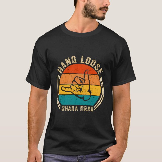 Hang Loose Shaka Brah Hand Sign Surfer S Surfing H T-Shirt (Vorderseite)