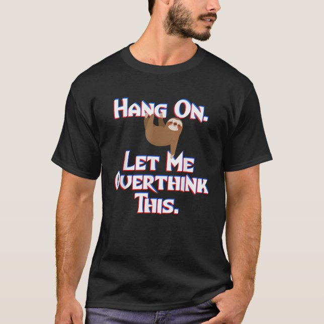 Hang On Lass Ich überdenke diesen Funny Social A T-Shirt (Vorderseite)