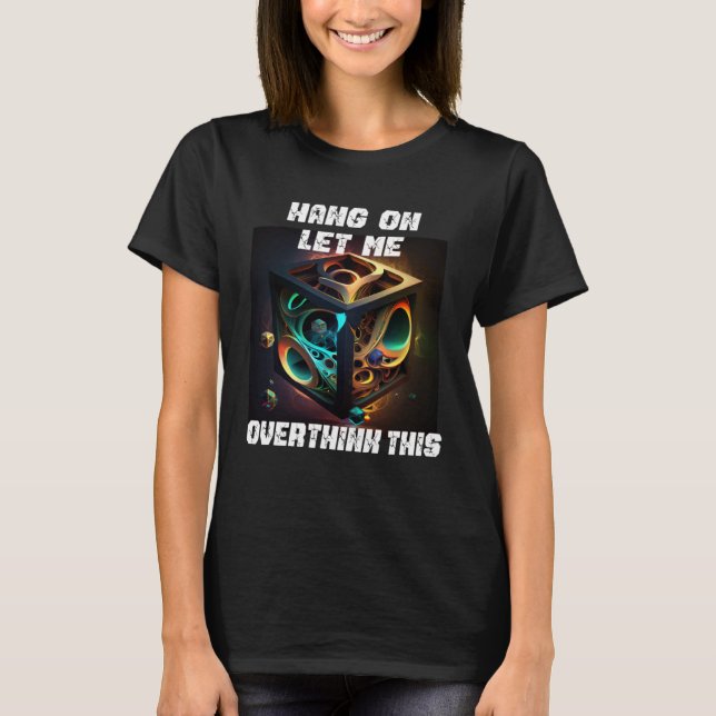 hang on let me overthink this back to School Math  T-Shirt (Vorderseite)