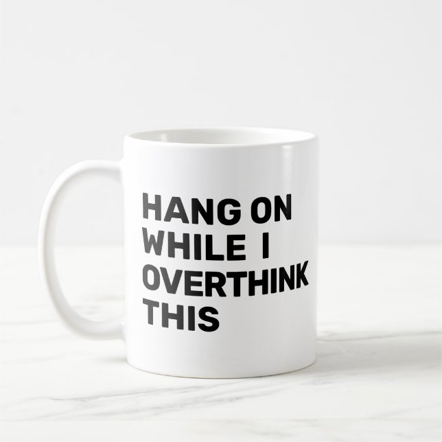 Hang weiter, während ich diese Einführung überdenk Kaffeetasse (Links)