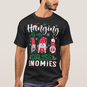 Hänge mit meinen Dialyse-Gnomies-Nurse-Weihnachts- T-Shirt