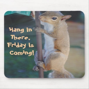 Hängen Sie herein dort, Freitag kommt, Mousepad