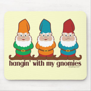 Hangin mit meinem Gnomies Mousepad