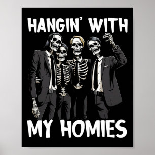 Hangin mit meinen Homies Funny Skeleton Halloween Poster