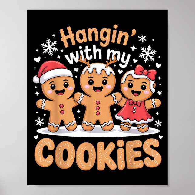 Hangin With My Cookies Christmas Gingerbread Xmas  Poster (Vorne)