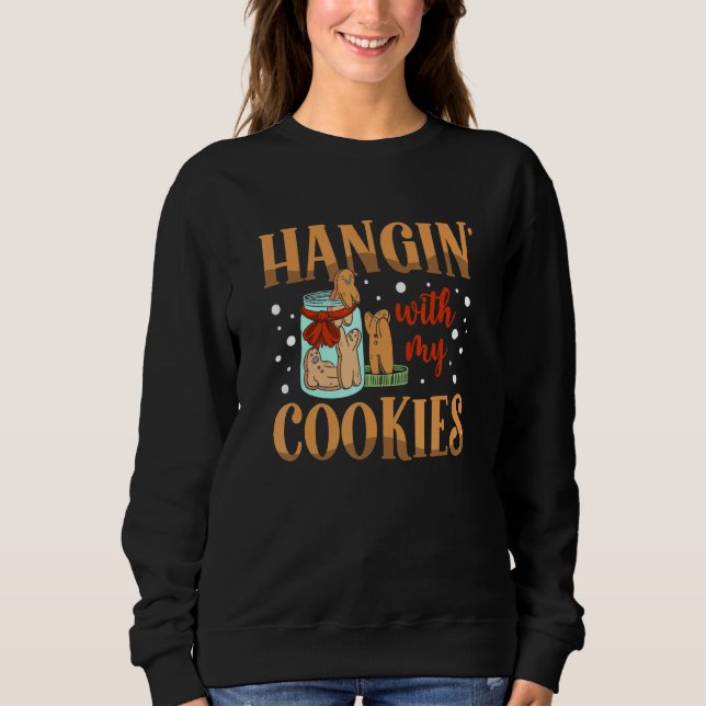 Hangin With My Cookies Gingerbread Christmas Teach Sweatshirt (Vorderseite)