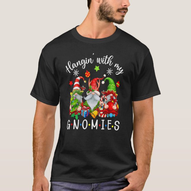 Hangin' With My Gnomies  Gnomes Merry Christmas T-Shirt (Vorderseite)