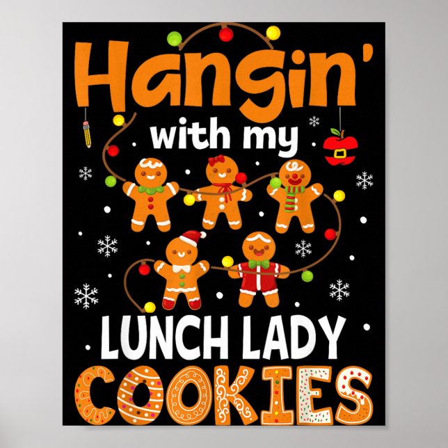 Hangin With My Lunch Lady Cookies Gingerbread Chri Poster (Vorne)