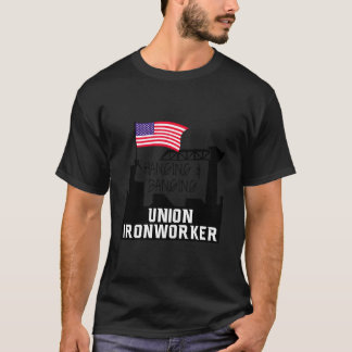 Hanging and Banging Gewerkschaft Iron Worker T-Shirt