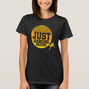 Hanging einfach um Grafik Bouldering Boulder Cli T-Shirt