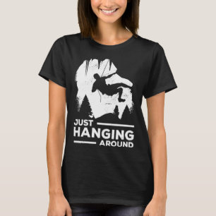 Hanging einfach um Grafik Bouldering Boulder Cli T-Shirt