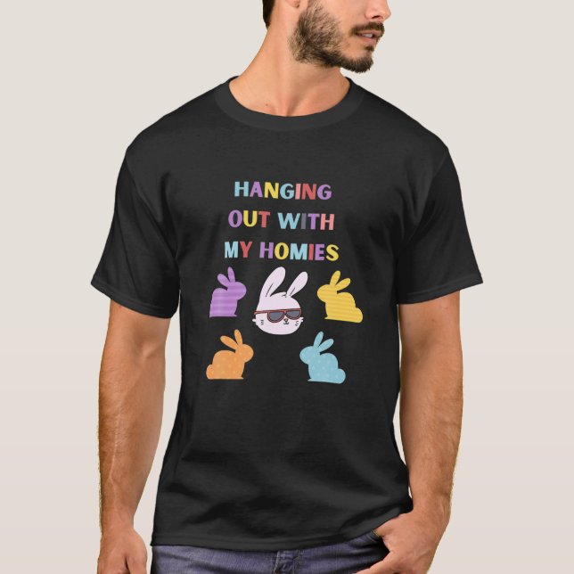 Hanging Out With My Homies Funny Easter Bunny Fun T-Shirt (Vorderseite)