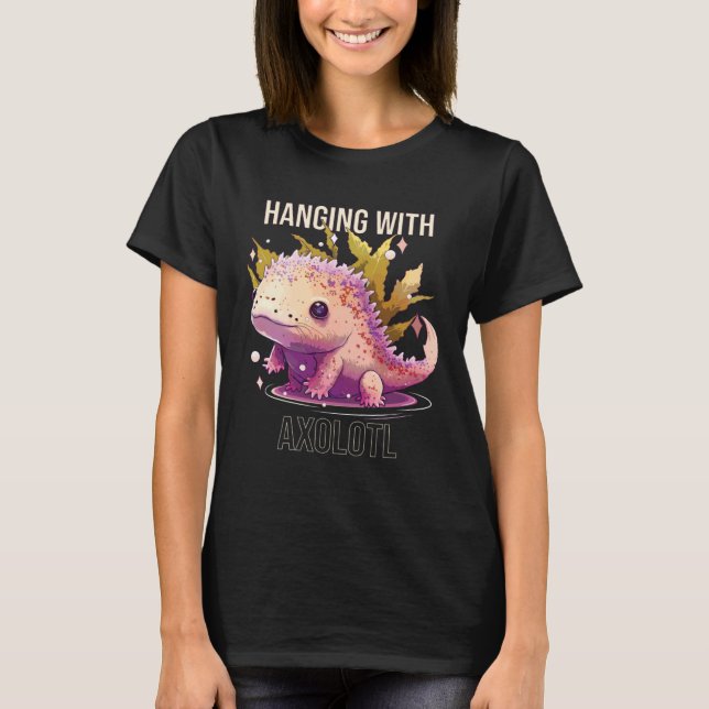 Hanging With Axolotl  Amphibian Mexican Walking Fi T-Shirt (Vorderseite)