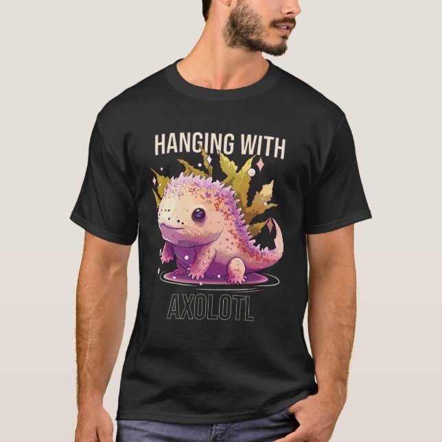 Hanging With Axolotl  Amphibian Mexican Walking Fi T-Shirt (Vorderseite)