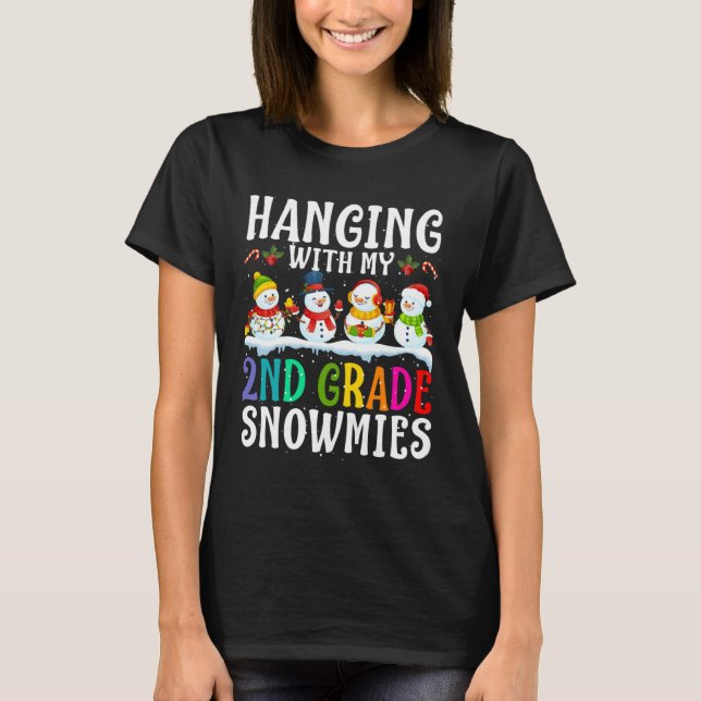 Hanging With My 2nd Grade Snowmies Teacher Christm T-Shirt (Vorderseite)