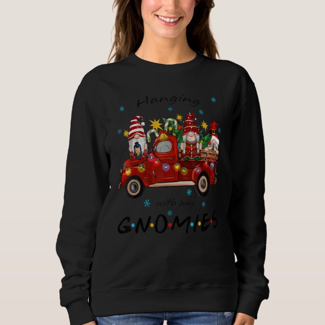 Hanging With My Gnomies Christmas  Gnome  Truck 1 Sweatshirt (Vorderseite)