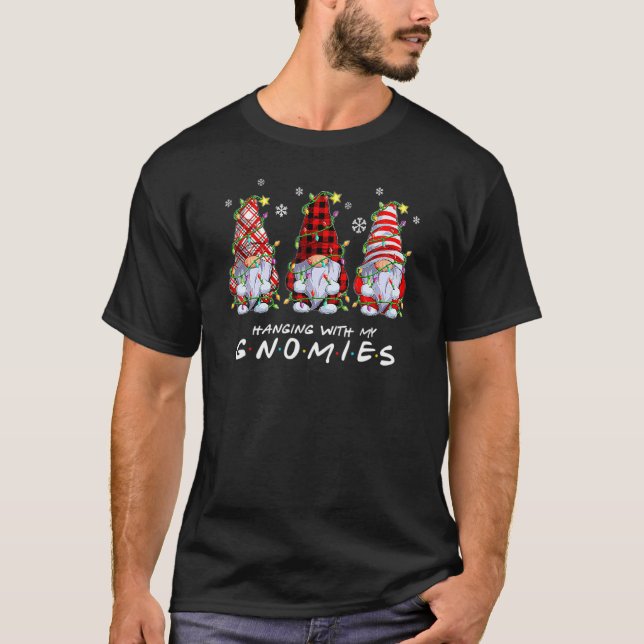 Hanging With My Gnomies  Christmas Light Gnome Pla T-Shirt (Vorderseite)