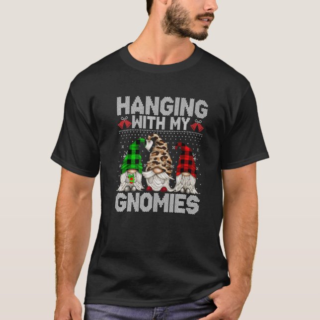 Hanging With My Gnomies  Gnome Ugly Christmas Swea T-Shirt (Vorderseite)