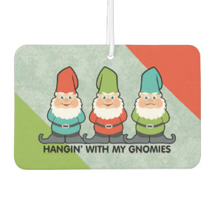 Hanging With My Gnomies Homies Autolufterfrischer