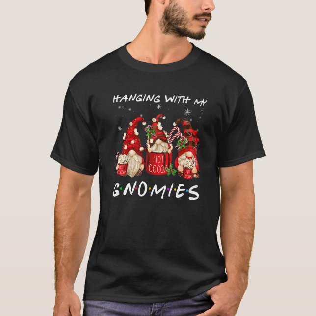 Hanging With My Gnomies Hot Cocoa Gnomes Chocolate T-Shirt (Vorderseite)