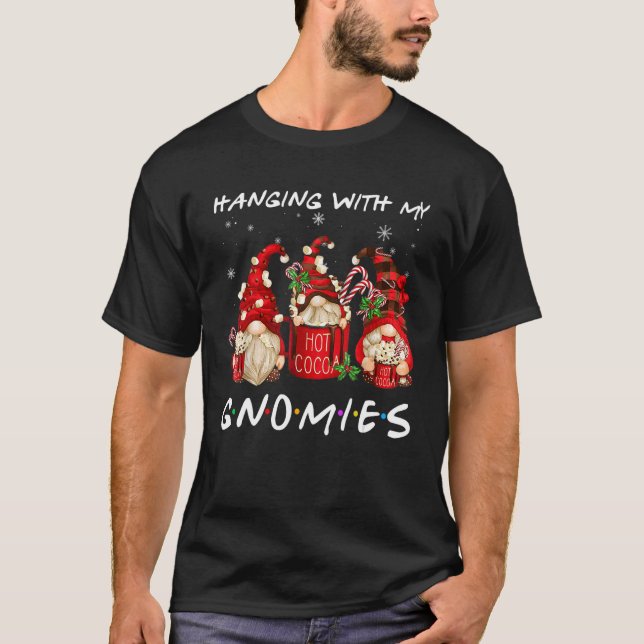 Hanging With My Gnomies Hot Cocoa Gnomes Chocolate T-Shirt (Vorderseite)