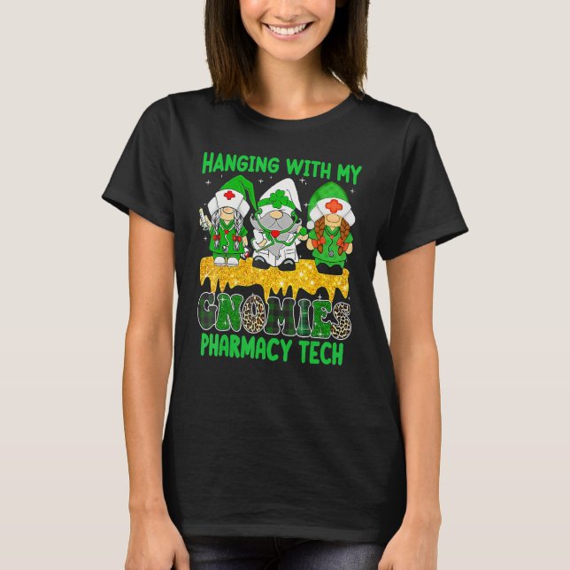 Hanging With My Gnomies Pharmacy Tech Squad Patric T-Shirt (Vorderseite)