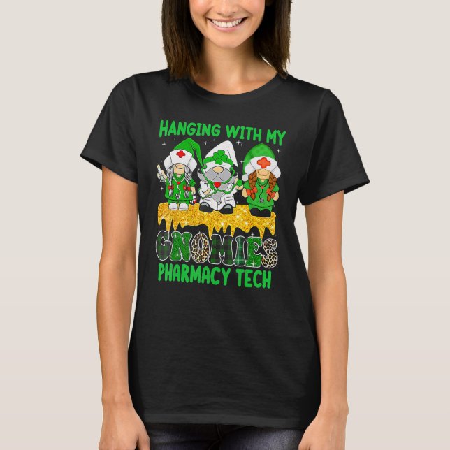 Hanging With My Gnomies Pharmacy Tech Squad St Pat T-Shirt (Vorderseite)
