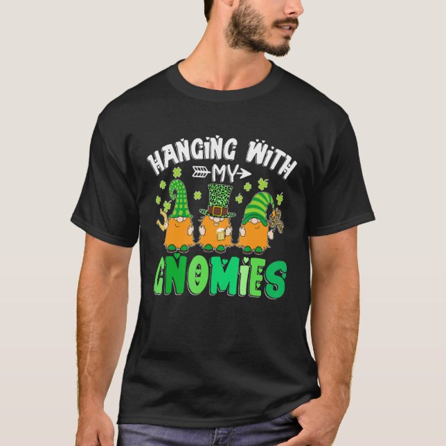 Hanging With My Gnomies Shamrock St Patrick's Day  T-Shirt (Vorderseite)