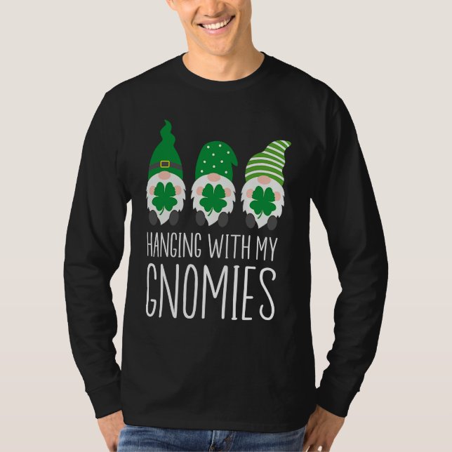 Hanging with my Gnomies St Patrick's Day T-Shirt (Vorderseite)