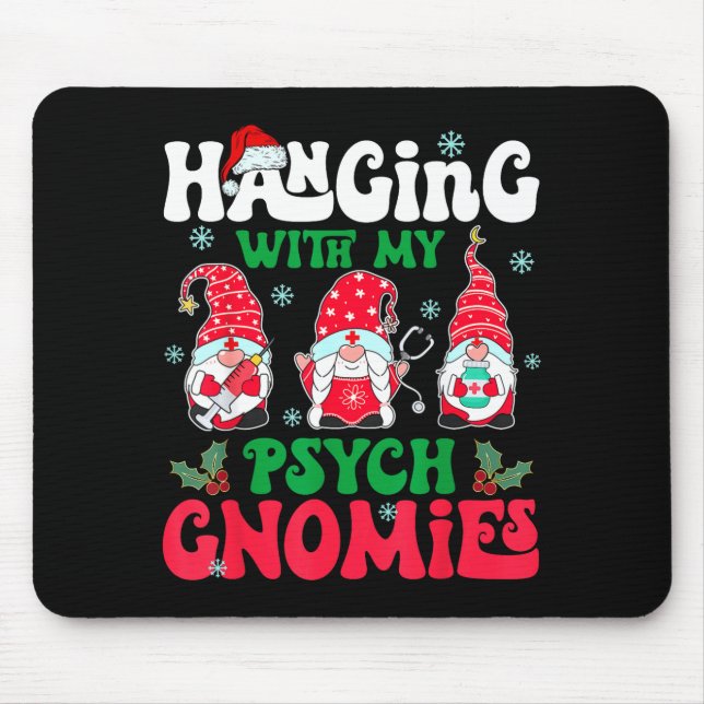 Hanging With My Psych Gnomies Nurse Gnome Funny Ch Mousepad (Vorne)