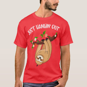Hangout Funny Niedlich Sloth T-Shirt