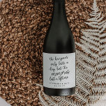 Hangover Bliss | Funny Personalisiert Wedding Weinetikett<br><div class="desc">Der Kater dauert nur einen Tag,  aber die Erinnerungen dauern ein Leben lang. Lass deinen Hochzeitsgästen,  dass sie sich frei fühlen,  mit diesen niedlichen und lustigen personalisierten Hochzeitsweinetiketten in Schwarz und Weiß,  mit handgeschriebenen Schriftzeichen und ihren Namen und ihrem Hochzeitsdatum am Ende ein Gläschen zu gießen.</div>