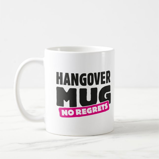 Hangover-Tasse - kein Bedauern Kaffeetasse (Links)