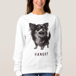 Hangry Chihuahua - Funny Aggressive Wut Beängstige Sweatshirt