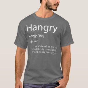 Hangry-   DefinitionFunny Hunger nach Food-Meme  T-Shirt