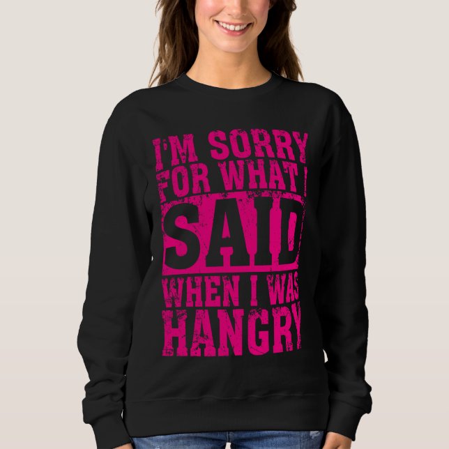 Hangry  For Men Women Cool Hungry Angry Gag Joke Sweatshirt (Vorderseite)