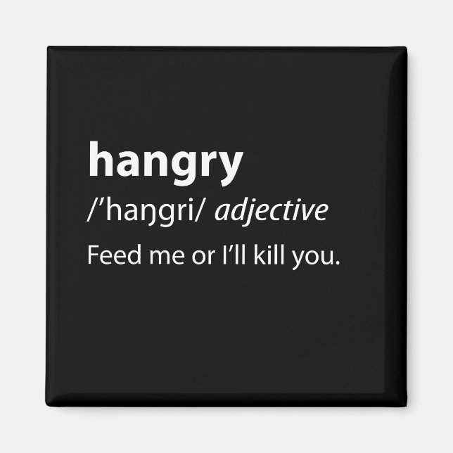 Hangry Funny Dictionary Definition Magnet (Vorne)