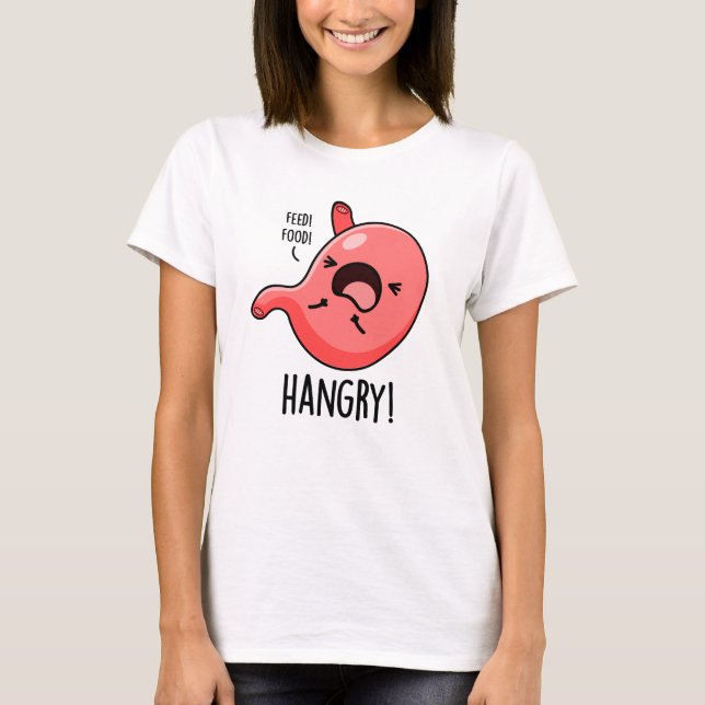 Hangry Funny Hungry Angry Stomach Pun T-Shirt (Vorderseite)