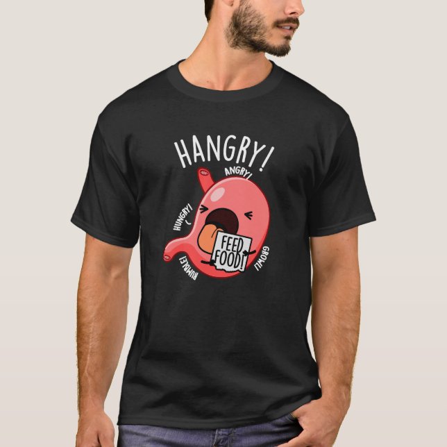Hangry Funny Stomach Pun Dark BG T-Shirt (Vorderseite)