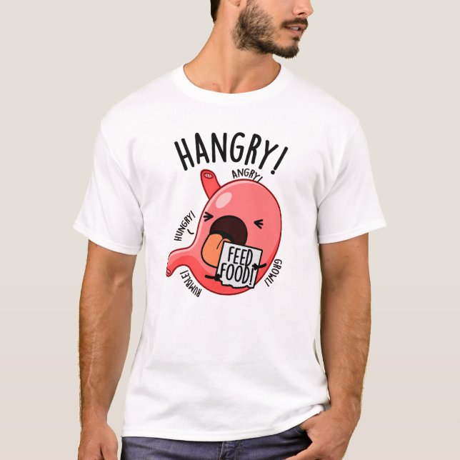 Hangry Funny Stomach Pun T-Shirt (Vorderseite)
