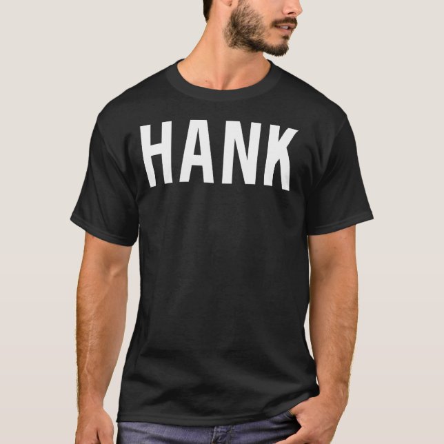 Hank T Shirt - Cooler neuer lustiger Name Fan Bill (Vorderseite)