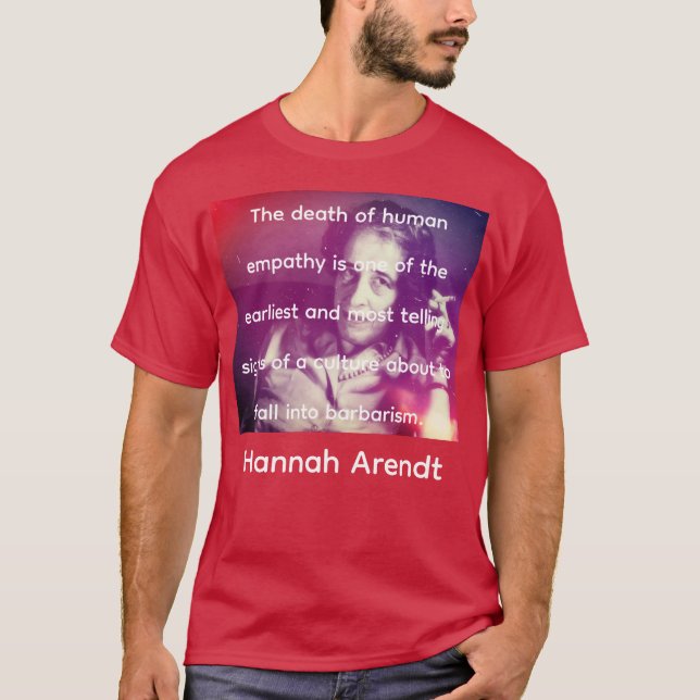 Hannah Arendt über Empathie T-Shirt (Vorderseite)