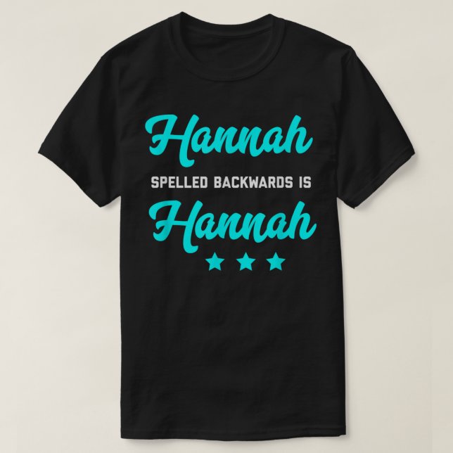 Hannah hat sich rückwärts geschrieben ist Hannah T T-Shirt (Design vorne)