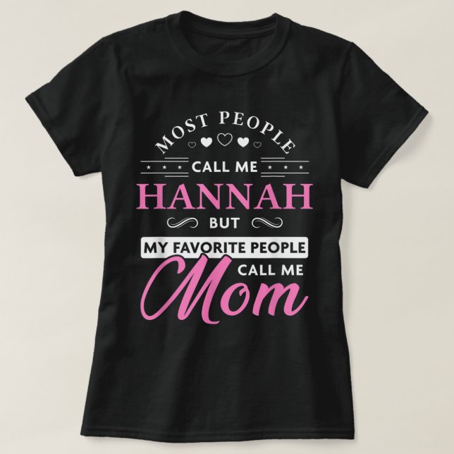 Hannah Name Geschenk Personalisierte Mama T-Shirt (Design vorne)
