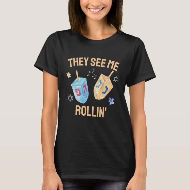 Hanukkah Dreidel They See Me Rollin  Jewish Chanuk T-Shirt (Vorderseite)
