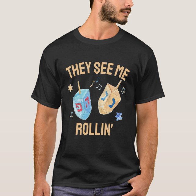 Hanukkah Dreidel They See Me Rollin  Jewish Chanuk T-Shirt (Vorderseite)