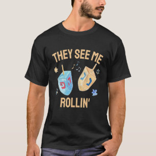 Hanukkah Dreidel They See Me Rollin Jüdisch Chanu T-Shirt